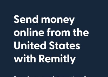 Exploring The Best Features Of Remitly For Hassle Free Global Payments And Currency Transfers